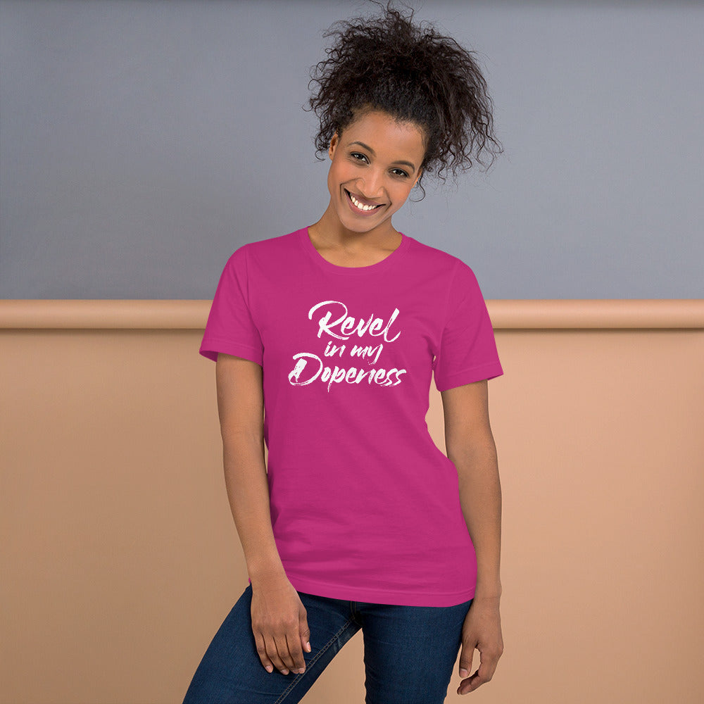 Revel In My Dopeness Unisex T-Shirt