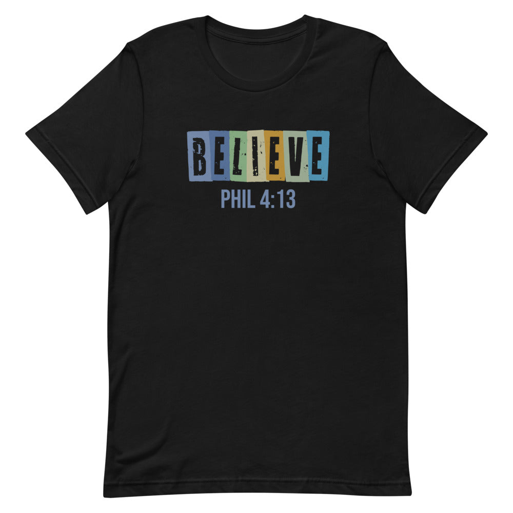 Believe PHIL 4:13 Unisex T-Shirt