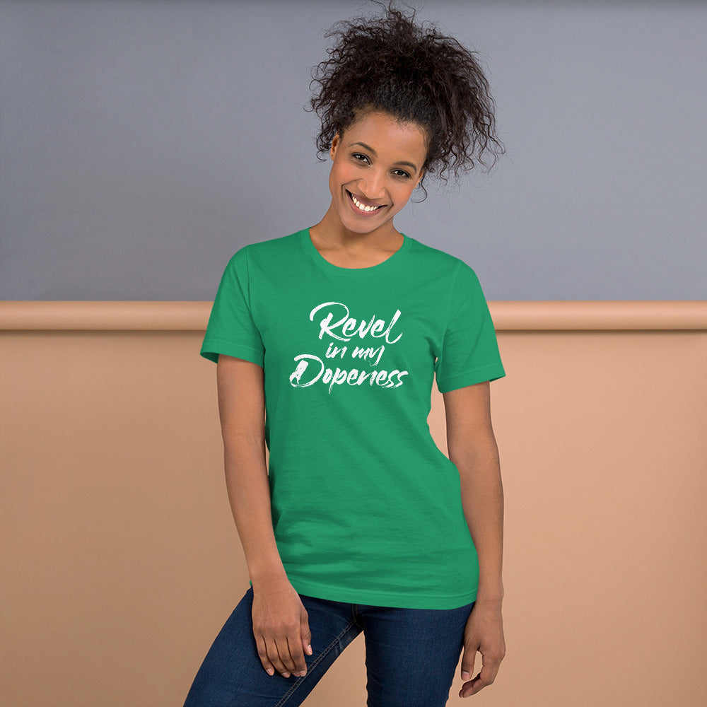 Revel In My Dopeness Unisex T-Shirt