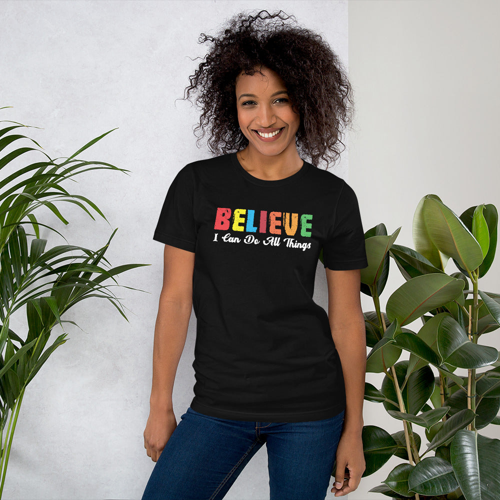 Believe - I Can Do All Things Unisex T-Shirt