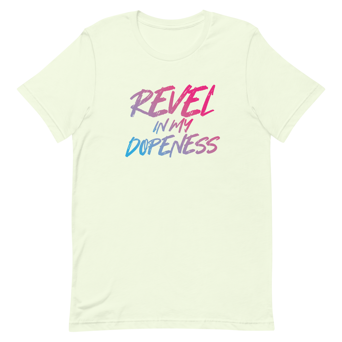 Revel In My Dopeness Unisex T-Shirt