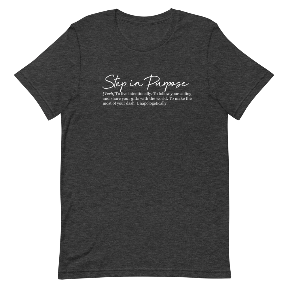 Step In Purpose Definition Tee - Unisex