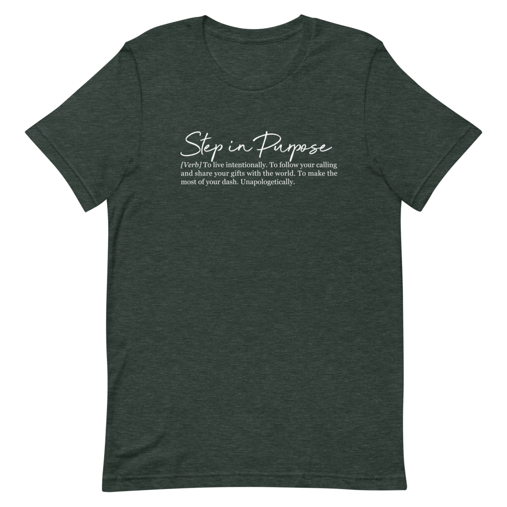 Step In Purpose Definition Tee - Unisex