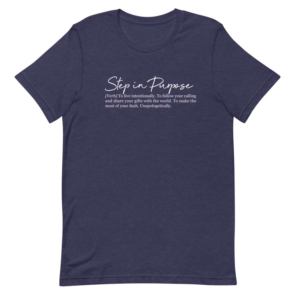 Step In Purpose Definition Tee - Unisex