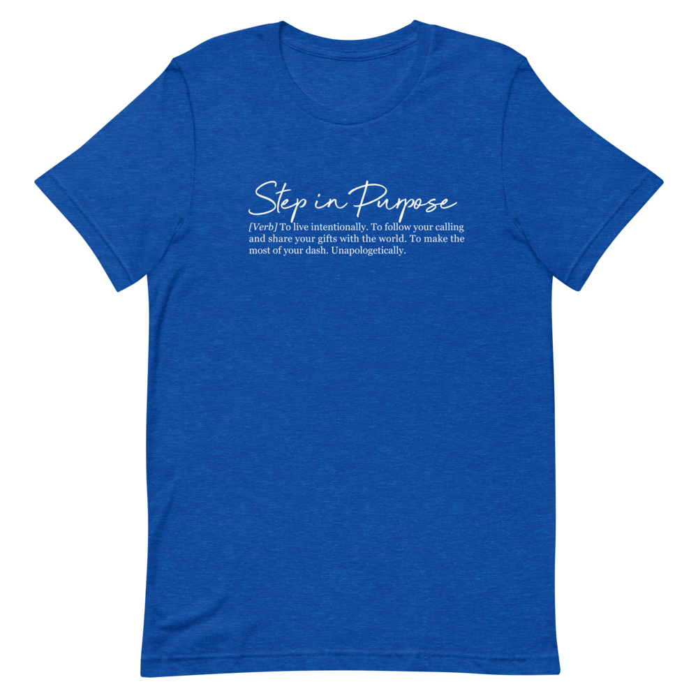 Step In Purpose Definition Tee - Unisex