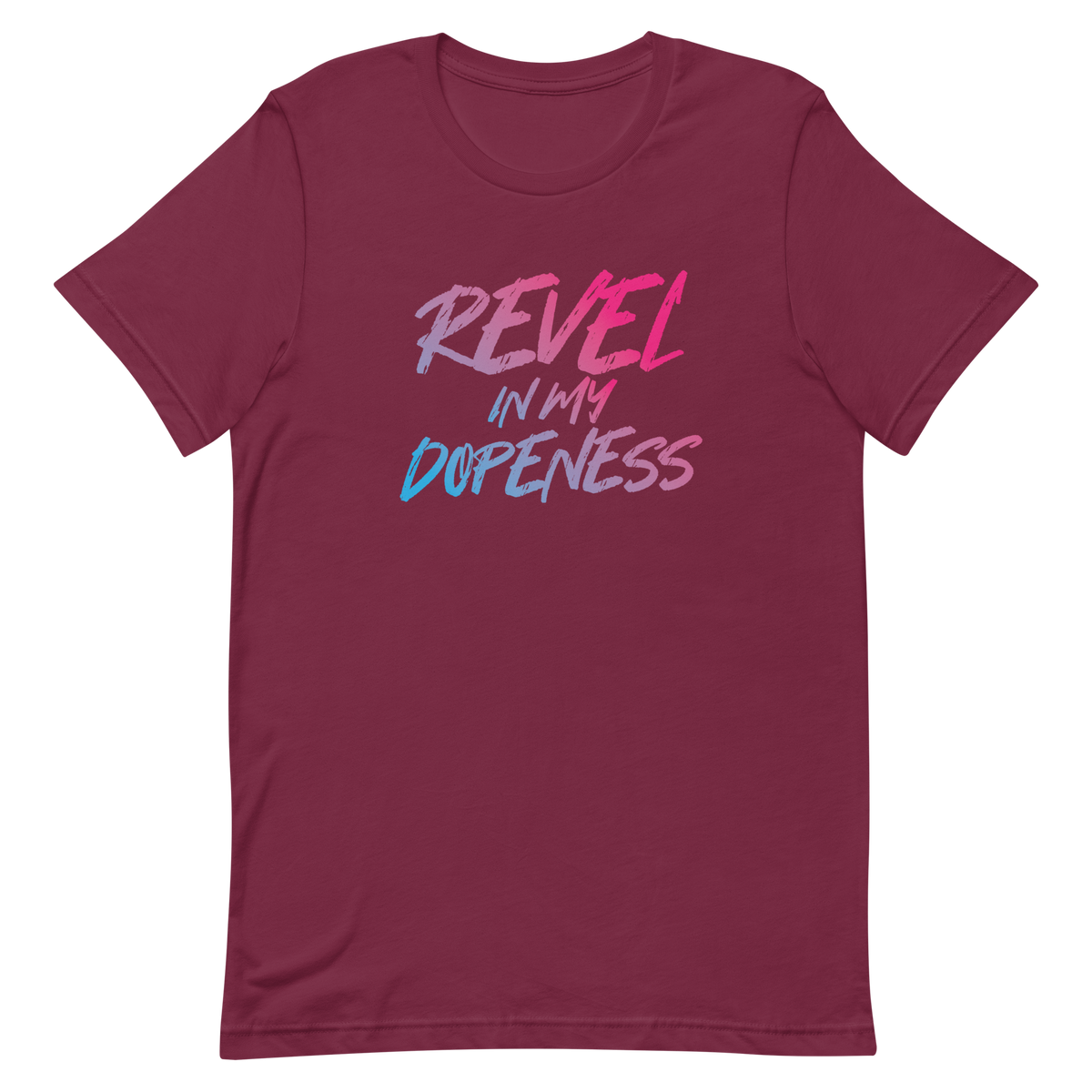 Revel In My Dopeness Unisex T-Shirt