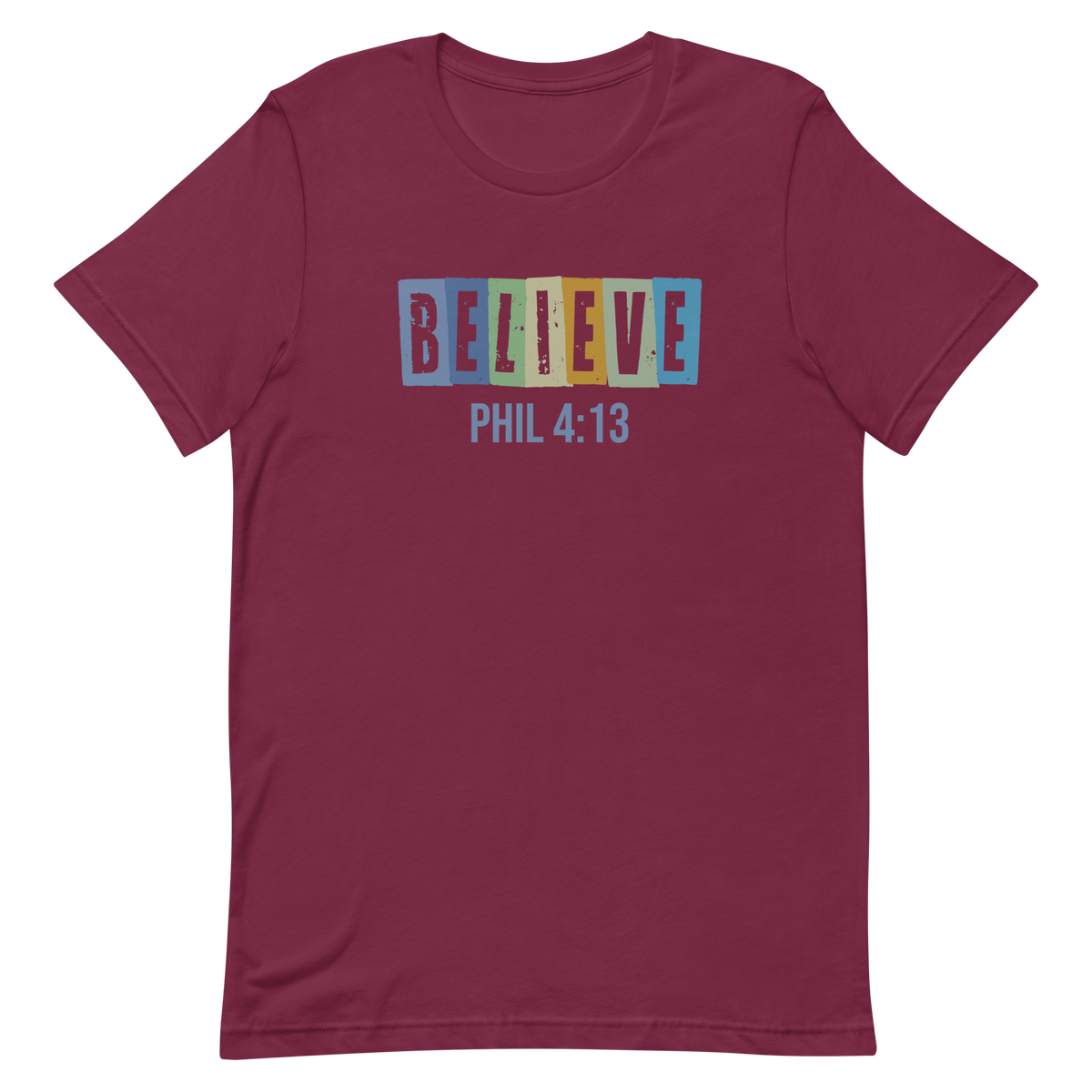Believe PHIL 4:13 Unisex T-Shirt