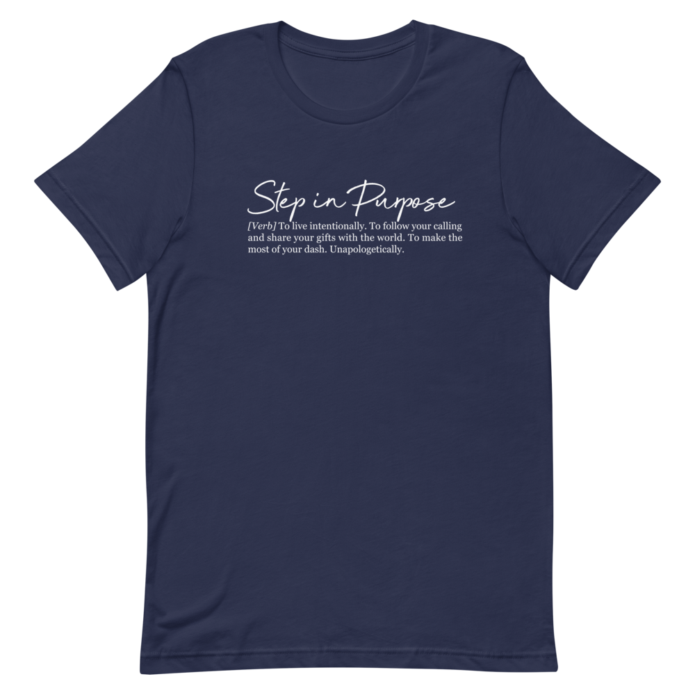 Step In Purpose Definition Tee - Unisex