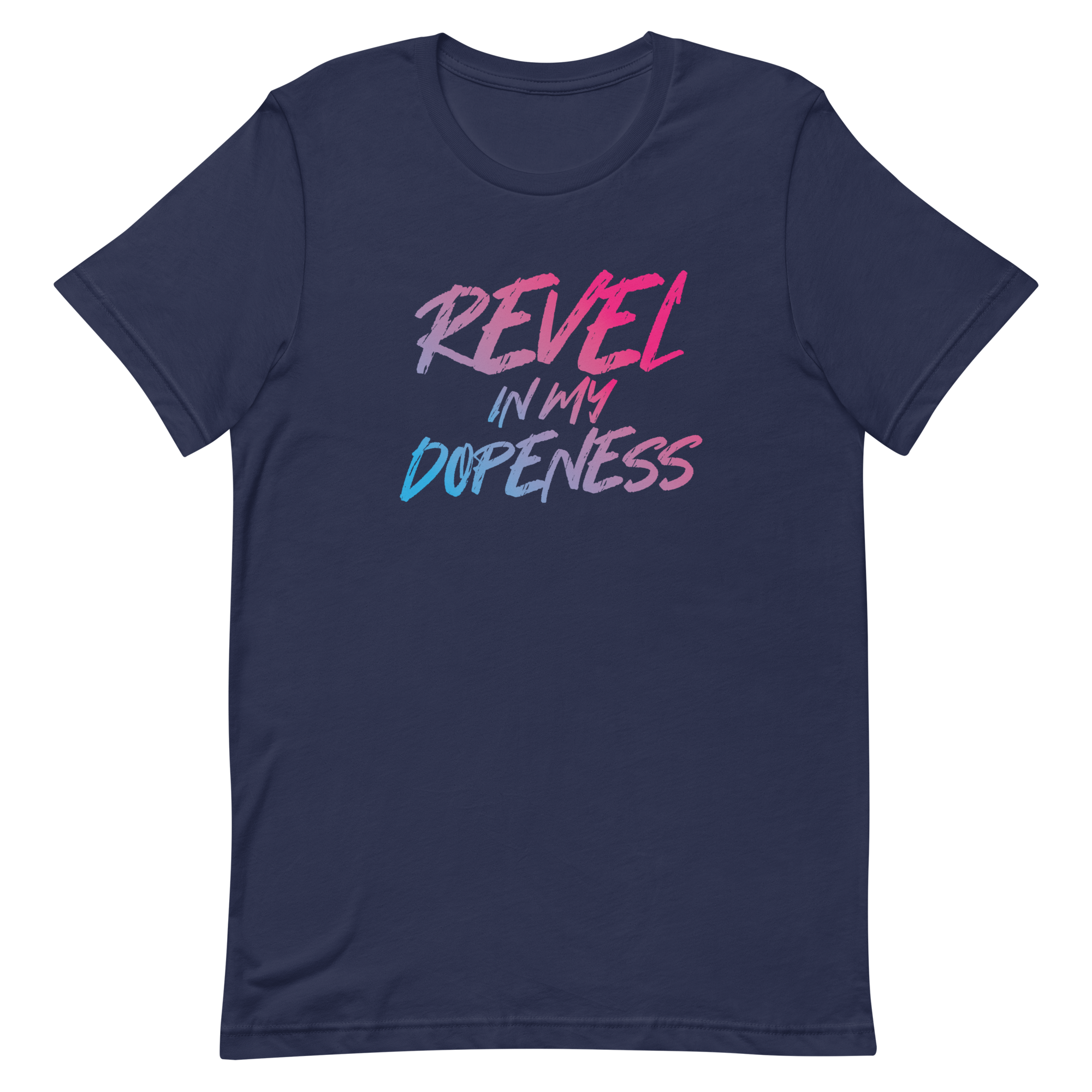 Revel In My Dopeness Unisex T-Shirt
